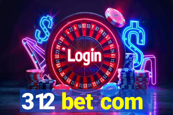 312 bet com